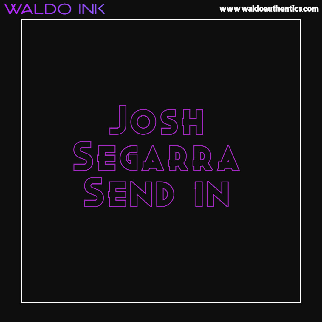 Josh Segarra Autograph Preorder *SEND IN OPTION*